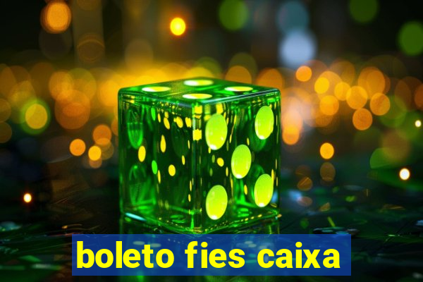 boleto fies caixa